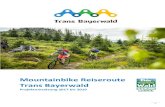 Trans Bayerwald Rückblick) · PDF file 2019. 11. 12. · 2 1.Trans Bayerwald – wild, fordernd, aussichtsreich, grün Die Trans Bayerwald ist eine neue Mountainbikereiseroute, die