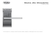 Guia do Usuário Brazil/Downloads...Abrindo a porta por dentro Configurações Função anti violação • Configuração de volume Função automático/manual • Mudar para modo