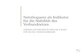 Netzfrequenz als Indikator für die Stabilität des Verbundnetzes - Online-Messung … · 2019. 4. 2. · Netzfrequenz als Indikator für die Stabilität des Verbundnetzes VORTRAG