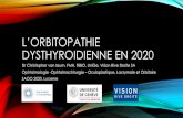 L’ORBITOPATHIE DYSTHYROIDIENNE en 2020¤sentationen/Plenum_2... · 2021. 1. 18. · L’ORBITOPATHIE DYSTHYROIDIENNE EN 2020 Dr Christopher van Issum, FMH, FEBO, UniGe, Vision Rive