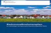 Radonmaßnahmenplan zur nachhaltigen Verringerung der ...Bürgern zur Information über die Strategie zur Verringerung der Radon-exposition in Deutschland. 2 3 Radonmaßnahmenplan