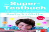 Super-...Testbuch 700 Tests wie in der Grundschule 12,99 € [D] Das Super-Testbuch 700 Tests wie in der Grundschule Deutsch + Mathe 2. – 4. Klasse ...