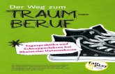 Der Weg zum TRAUM- BERUF - sg.ch...Der Weg zum TRAUM-BERUF Gemeinsame Kurzinformation in Zusammenarbeit der Rheintaler Oberstufenschulgemeinden, des Arbeitgeberverbands Rheintal und
