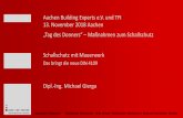 Aachen Building Experts e.V. und TFI 13. November 2018 Aachen · 2018. 11. 19. · 1944 DIN 4109 Richtlinien für den Schallschutz im Hochbau 1952 Entwurf DIN 4109 Beiblatt 1962 DIN