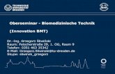 Oberseminar - Biomedizinische Technik (Innovation BMT)...Oberseminar - Biomedizinische Technik (Digitalisierung in der Medizin) Dipl.-Ing. Martin Schmidt Raum: Fetscherstraße 29,