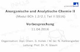 Anorganische und Analytische Chemie II · 2016. 4. 12. · 09.05.16 (Mo.) und 10.05.16 (Di.) Trennungsgang, Nachweise, Konzepte und Stoffchemie 10 . Vorprobenprüfungen Praktischer