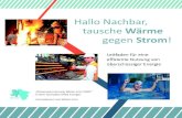 Hallo Nachbar, tausche Wärme - Weser-Ems · 2017. 2. 9. · Hallo Nachbar, tausche Wärme gegen Strom! Leitfaden für eine effiziente Nutzung von überschüssiger Energie „Wissensvernetzung