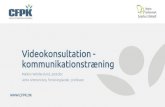 Videokonsultation - kommunikationstræning · Berkof, Patient Educ Couns 2011; Bos, Wolthers Kluwer Health 2018 . Læringsforløb. Kommunikationstræning Case-baseret færdighedstræning