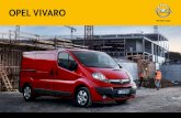 OPEL ViVarO · 2018. 9. 22. · Der Opel Vivaro ist ein zuverlässiger Geschäftspartner, der Ihnen hilft, Transportaufgaben aller Art professionell, sicher und wirtschaftlich abzuwickeln.