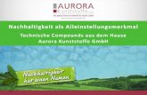 Technische Compounds aus dem Hause Aurora Kunststoffe GmbH · 2019. 10. 30. · Compoundierung 20.000 t/a (Ausbau 2020 auf 25.000 t/a) - - Mitarbeiter 80 10 10 ... Kunde • Sortenreine