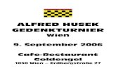 ALFRED HUSEK GEDENKTURNIER...Am 9. September 2006 gelangte im Wiener Cafe-Restaurant Goldengel der internationale Schnellbewerb „Alfred Husek-Gedenkturnier“ unter der souveränen