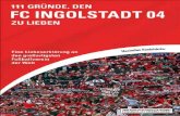111 Gründe, den FC Ingolstadt 04 zu lieben - bücher.de · 2015. 9. 29. · Die Schanzer wurden immer als Retortenklub belächelt, als Werksklub ohne Seele. Nun ist der FC04 eine