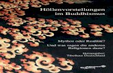Höllenvorstellungen im Buddhismus · 2019. 3. 6. · 6 Longchenpa: Kindly bent to ease us. Berkeley: Dharma Publishing 1975 7 Tsongkhapa: The Great Treatise on the Stages of the