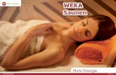 Mehr zufrieden WEKA Saunieren, die gesunde Art zu Schwitzen. Hinweis Seite 32 I 33 Menschen mit Entzündungen, akuten Infektionskrankheiten, Herz-Kreislauf-Krankheiten, mit Venenthrombosen
