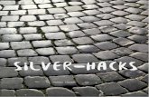 Silver- Hacks...1 Silver- Hacks für jetzt oder später _____ Es gibt eine Phase im Berufsleben, die nicht eindeutig bestimmbar ist. Man erkennt den Beginn dieser Phase daran, dass