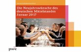Die Neujahrswünsche des deutschen Mittelstandes Januar ......PwC Die Neujahrswünsche des deutschen Mittelstandes 2 Januar 2017 2017 ist „ Digitalisierung “ für 90% aller Befragten