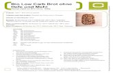 12 Bio Low Carb Brot ohne Hefe und Mehl - DER BACKPROFI · Bio Low Carb Brot ohne Hefe und Mehl Rezept ergibt ein Brot mit ca. 1000g Knetzeit: keine – Brot wird nur gerührt Teigruhe