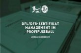 DFL/DFB-ZERTIFIKAT MANAGEMENT IM PROFIFUßBALL · 2021. 2. 8. · AUSGANGSLAGE DFL/DFB-ZERTIFIKAT – MANAGEMENT IM PROFIFUßBALLL BUNDESLIGA KNOW -HOW Modul 1Á) Aufgaben einer Ligaorganisation