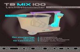 TB MIX Flyer-019 - EPS Leichtbeton GmbH · 2019. 2. 28. · Der einzigartige Mischer für Leichtbeton. Mit Staubabdeckung. TbMIX 100. Leichtbetonmischer. Patentiert: Nr. 516799. Satz-