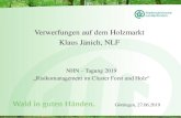 Verwerfungen auf dem Holzmarkt Klaus Jänich, NLF · 2019. 7. 29. · Verwerfungen auf dem Holzmarkt Klaus Jänich, NLF NHN – Tagung 2019 „Risikomanagement im Cluster Forst und