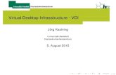 Virtual Desktop Infrasstructure - VDI - My-IT-Brain...2015/08/05  · Hochschulrechenzentrum Angestrebter Einsatz im HRZ Der angestrebte Einsatz der VDI-Lösung „Horizon 6 with View“