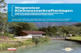 Wegweiser Kleinwasserkraftanlagen - Energiesparverband · 2019. 11. 19. · 3 Wegweiser Kleinwasserkraftanlagen. ... Zuständige Behörde ist gemäß § 99 Abs. 1 WRG 1959 der Landeshauptmann