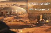 highlights discovery channel november ... DISCOVERY CHANNEL Die Programm-Highlights im November 2010 Im November 2010 vermittelt DISCOVERY CHANNEL im wahrsten Sinne des Wortes „All-Wissen“: