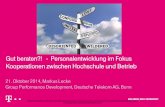 21. Oktober 2014, Markus Lecke Group Performance Development, Deutsche Telekom AG… · Gut beraten?! - Personalentwicklung im Fokus Kooperationen zwischen Hochschule und Betrieb