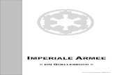 IMPERIALE ARMEE - Holopedia2 IMPERIALE ARMEE „Heldenmut ist des Soldaten Herzblut und die Kraft, die sie zu Ehren- und Ruhmestaten antreibt. Ein Soldat der Streitkräfte muss als