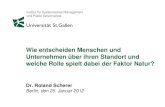 Wie entscheiden Menschen und Unternehmen über ihren ......2012/01/02  · Dr. Roland Scherer Berlin, den 25. Januar 2012 Institut für Systemisches Management und Public Governance