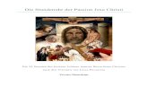 Die Stundenuhr der Passion Jesu Christi · 2021. 3. 5. · Die vorliegende Ausgabe der Stundenuhr des Leidens Jesu Christi wird als privates Manu-skript herausgegeben auf der Grundlage