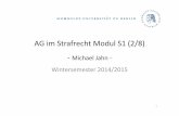 AG im Strafrecht Modul S1 (2/8) - hu-berlin.de · 2014. 11. 3. · körperlich misshandelt oder an der Gesundheit schädigt, wird mit Freiheitsstrafe bis zu fünf Jahren oder mit