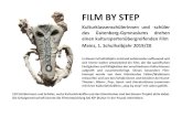 FILM BY STEP - GenerationK · PDF file 2020. 2. 13. · FILM BY STEP Kulturklassenschülerinnen und -schüler des Gutenberg-Gymnasiums drehen einen kulturspartenübergreifenden Film