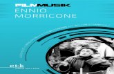 ENNIO MORRICONE · 2014. 5. 12. · Ennio Morricone: die Koexistenz der Gegensätze Mit großer Wahrscheinlichkeit ist Ennio Morricone derjenige italienische Komponist unserer Zeit,