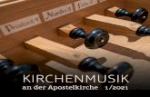 KIRCHENMUSIK KIRCHENMUSIK an der Apostelkirche 1 /2021. Ein nie dagewesenes kirchenmusikalisches D£¼rrejahr