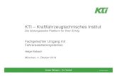 KTI – Kraftfahrzeugtechnisches Institut...2019/10/04  · Kraftfahrzeugtechnisches Institut Waldauer Weg 90a 34253 Lohfelden Telefon: +49 561 51081-0 Telefax: +49 561 51081-13 E-Mail: