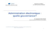 Administration électronique : quelle gouvernance?...La gouvernance se réfère à une situation dans laquelle le fonctionnement des systèmes politique, administratif, économique