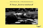 Patrick Modiano · 2020. 8. 21. · Titivillus 16.07.17. Título original: Une jeunesse Patrick Modiano, 1981 ... El niño da vueltas a la rotonda y pedalea cada vez más deprisa.