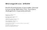 Self-Evolution Cascade Deep Learning Model for SerDes Adaptive Equalization … · 2021. 6. 28. · proposes the Self-Evolution Cascade Deep Learning (SCDL) model to show a parallel