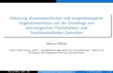 Ableitung phasenspezifischer und ereignisbezogener … · 2021. 4. 1. · 8685-8698. Markus M oller (JKI j SF) Phasenspezi sche Vegetationsindizes 2. EO-Symposium10/15. ... historische