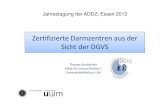 Zertifizierte Darmzentren aus der Sicht der DGVS · 2017. 6. 22. · Zertifizierte Darmzentren aus der Sicht der DGVS Thomas Seufferlein Klinik für Innere Medizin I Universitätsklinikum