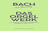 DAS ORGEL - Bach am Sonntag · Orgelwerke Bachs an der dafür prä ... sich, welche in den sonst gängigen BachKonzerten nicht anzutreffen sind. Wenn früheste Jugendwerke neben den