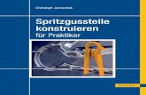 Spritzgussteile konstruieren für Praktiker Spritzgussteile · PDF file 2018. 12. 10. · Jaroschek – Spritzgießen für Praktiker, Carl Hanser Verlag – Erklärung der physi-kalischen