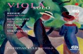 Solo · 2020. 4. 14. · 2 3 Viola Solo Max Reger (1873-1916) Suite für Bratsche allein Opus 131d, 1 11‘49 G minor / sol mineur / g-Moll Molto sostenuto 4‘12 Vivace 3‘17 Andante