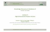 Knowledge Discovery in Databases II Lecture 2: High Dimensional … · 2018. 4. 23. · DATABASE SYSTEMS GROUP Outline 1. Introduction to Feature Spaces 2. Challenges of high dimensionality