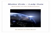 Mutter Erde – Lady Gaia...mitteilen möchten. Dies wird dann als Übermittlung, Botschaft aus der Geistigen Welt oder auch als Channeling bezeichnet. Diese Übertragungen oder Eingebungen