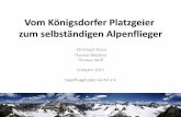 Vom Königsdorfer Platzgeier zum selbständigen Alpenflieger