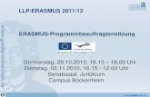 LLP/ERASMUS 2011/12 ERASMUS  ?? ERASMUS Bilateral Agreement mit Partnerinstitution, die imBesitz einer gltigen ERASMUS Universittscharta sind ... LLP/ERASMUS 2011/12