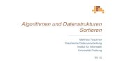 Algorithmen und Datenstrukturen Sortieren Freiburg - Institut fr Informatik - Graphische Datenverarbeitung Algorithmen Sortieren , Suchen, Optimieren Datenstrukturen Reprsentation