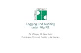 Logging und Auditing unter 10g R2 - database- Folie 2 von 42 Database Consult GmbH - Jachenau Logging und Auditing unter 10g R2 Database Consult GmbH â€¢ Gegrndet 1996 â€¢